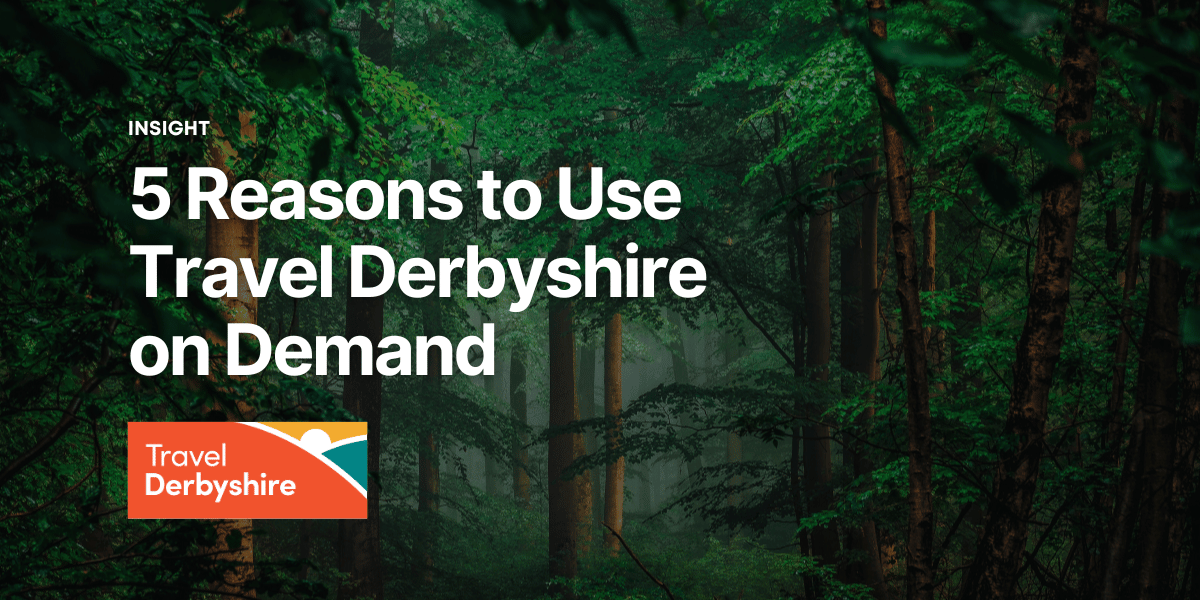 5 Reasons to Use Travel Derbyshire on Demand