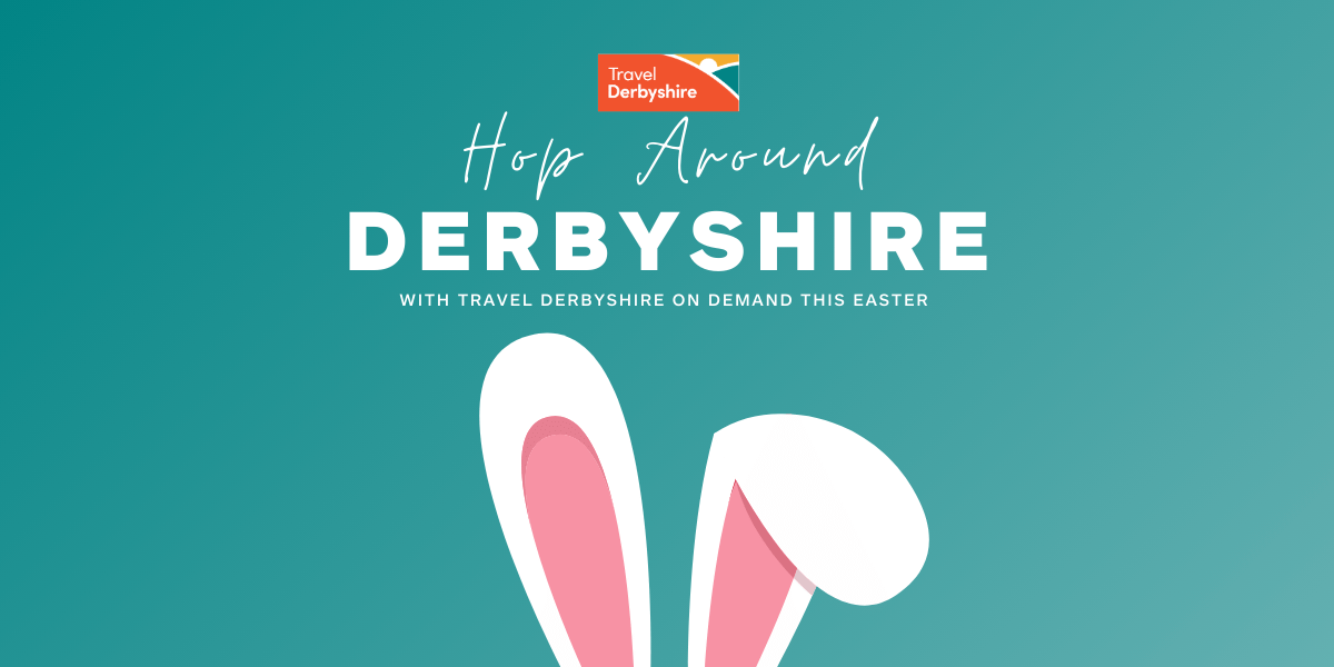 Hop Around Derbyshire this Easter Hassle Free